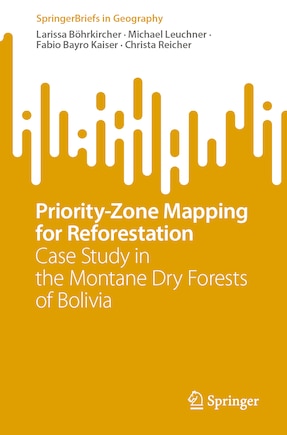 Priority-Zone Mapping for Reforestation: Case Study in the Montane Dry Forests of Bolivia