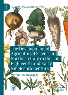 Couverture_Development of Agricultural Science in Northern Italy in the Late Eighteenth and Early Nineteenth Century