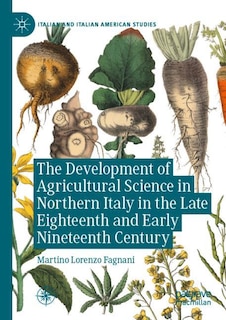 Front cover_Development of Agricultural Science in Northern Italy in the Late Eighteenth and Early Nineteenth Century