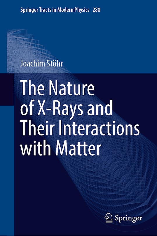 Couverture_The Nature of X-Rays and Their Interactions With Matter
