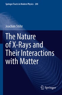 Front cover_The Nature of X-Rays and Their Interactions with Matter