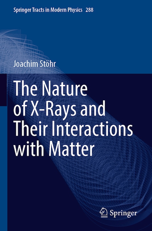 Front cover_The Nature of X-Rays and Their Interactions with Matter