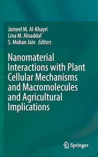 Couverture_Nanomaterial Interactions with Plant Cellular Mechanisms and Macromolecules and Agricultural Implications