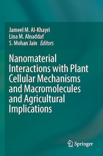 Couverture_Nanomaterial Interactions with Plant Cellular Mechanisms and Macromolecules and Agricultural Implications