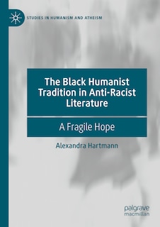 Front cover_The Black Humanist Tradition in Anti-Racist Literature