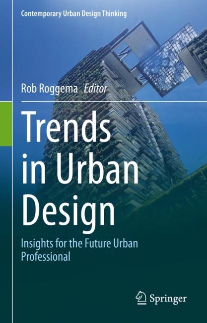 Trends in Urban Design: Insights for the Future Urban Professional