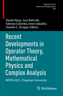 Front cover_Recent Developments in Operator Theory, Mathematical Physics and Complex Analysis