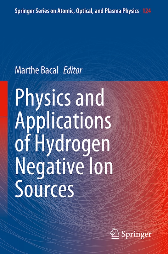 Front cover_Physics and Applications of Hydrogen Negative Ion Sources