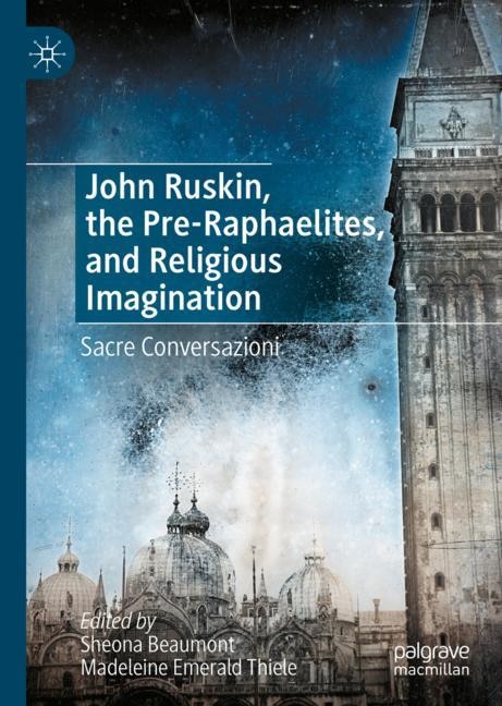 Front cover_John Ruskin, the Pre-Raphaelites, and Religious Imagination