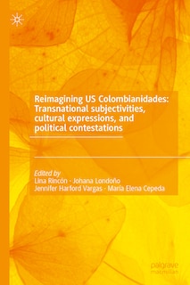 Front cover_Reimagining US Colombianidades