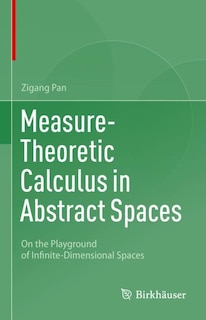 Front cover_Measure-Theoretic Calculus in Abstract Spaces