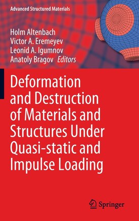 Deformation and Destruction of Materials and Structures under Quasi-static and Impulse Loading