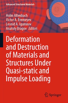 Deformation and Destruction of Materials and Structures Under Quasi-static and Impulse Loading