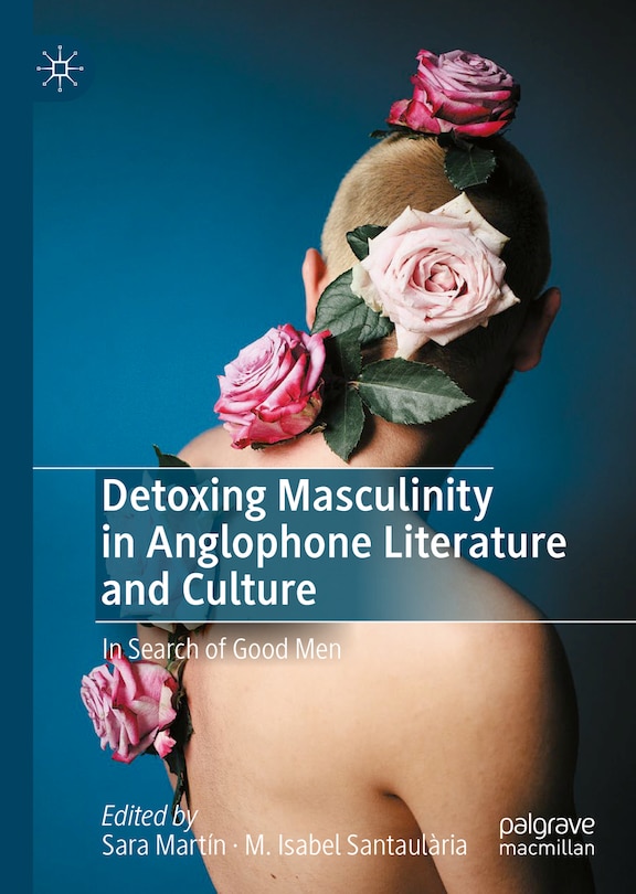 Couverture_Detoxing Masculinity in Anglophone Literature and Culture