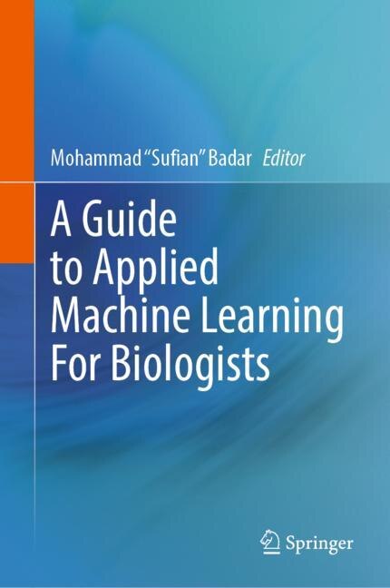 Front cover_A Guide to Applied Machine Learning For Biologists