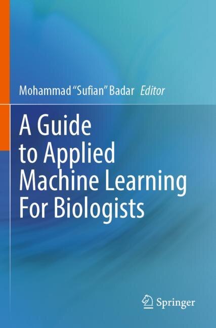 Front cover_A Guide to Applied Machine Learning for Biologists