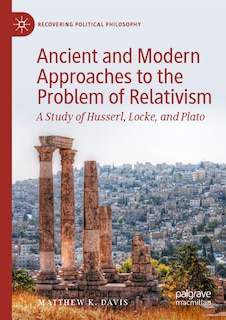 Couverture_Ancient and Modern Approaches to the Problem of Relativism