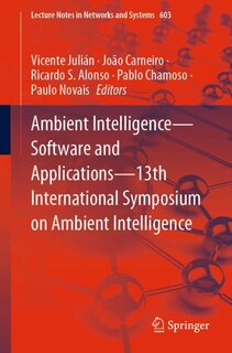 Front cover_Ambient Intelligence-Software and Applications-13th International Symposium on Ambient Intelligence
