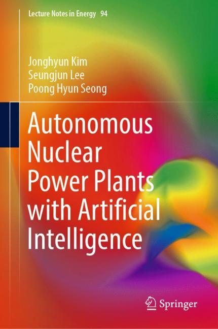 Front cover_Autonomous Nuclear Power Plants with Artificial Intelligence