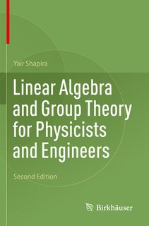 Front cover_Linear Algebra and Group Theory for Physicists and Engineers