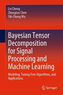 Front cover_Bayesian Tensor Decomposition for Signal Processing and Machine Learning