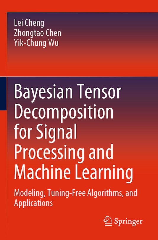 Front cover_Bayesian Tensor Decomposition for Signal Processing and Machine Learning