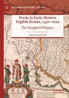 Front cover_Persia in Early Modern English Drama, 1530-1699
