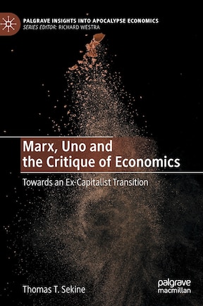 Marx, Uno and the Critique of Economics: Towards an Ex-Capitalist Transition