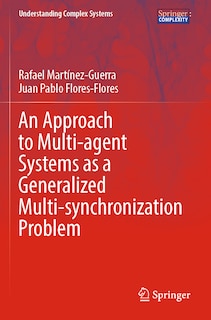 Front cover_An Approach to Multi-agent Systems as a Generalized Multi-synchronization Problem