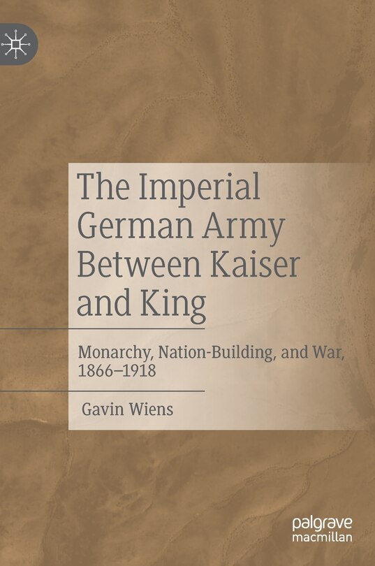 Couverture_The Imperial German Army Between Kaiser and King