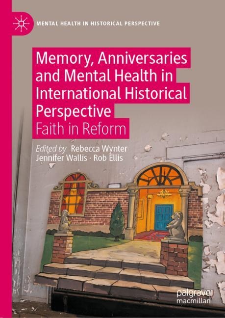 Front cover_Memory, Anniversaries and Mental Health in International Historical Perspective