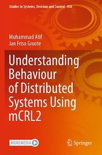 Couverture_Understanding Behaviour of Distributed Systems Using mCRL2