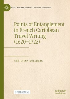 Front cover_Points of Entanglement in French Caribbean Travel Writing (1620-1722)