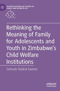 Couverture_Rethinking the Meaning of Family for Adolescents and Youth in Zimbabwe's Child Welfare Institutions