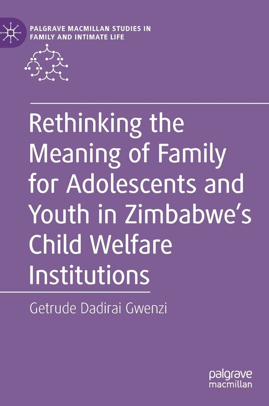 Couverture_Rethinking the Meaning of Family for Adolescents and Youth in Zimbabwe's Child Welfare Institutions