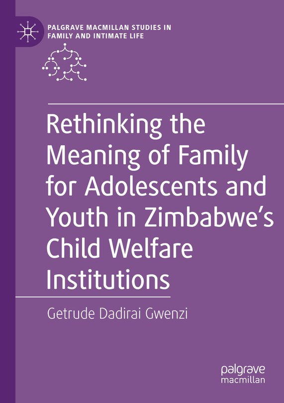 Couverture_Rethinking the Meaning of Family for Adolescents and Youth in Zimbabwe's Child Welfare Institutions