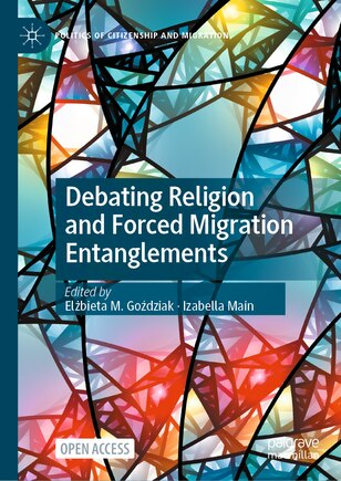 Debating Religion and Forced Migration Entanglements