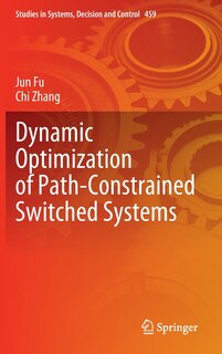 Front cover_Dynamic Optimization of Path-Constrained Switched Systems