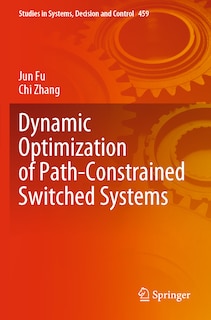 Front cover_Dynamic Optimization of Path-Constrained Switched Systems