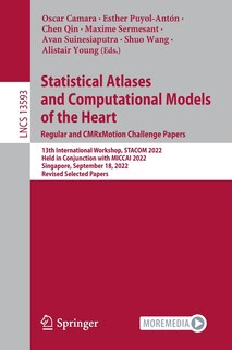 Front cover_Statistical Atlases and Computational Models of the Heart. Regular and CMRxMotion Challenge Papers