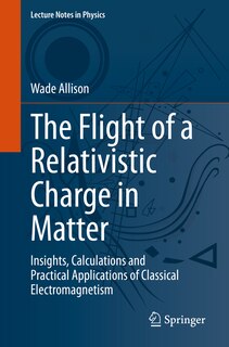 Front cover_The Flight of a Relativistic Charge in Matter