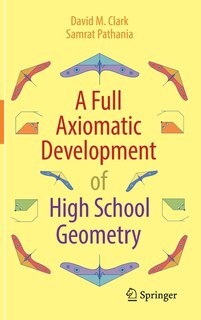 Front cover_A Full Axiomatic Development of High School Geometry