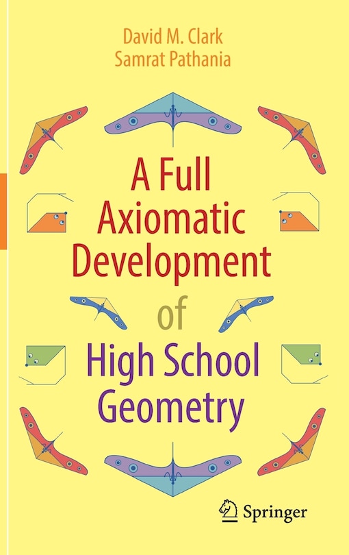 Front cover_A Full Axiomatic Development of High School Geometry