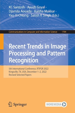 Recent Trends in Image Processing and Pattern Recognition: 5th International Conference, RTIP2R 2022, Kingsville, TX, USA, December 1-2, 2022, Revised Selected Papers