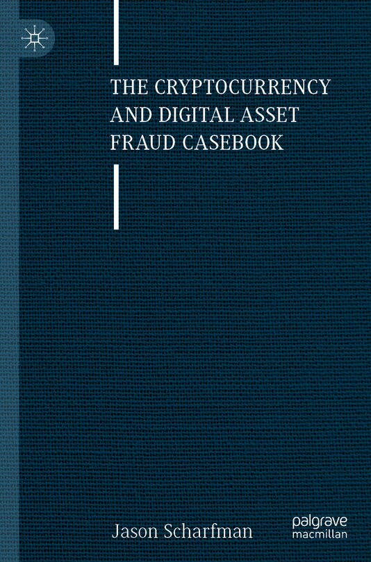 Front cover_The Cryptocurrency and Digital Asset Fraud Casebook
