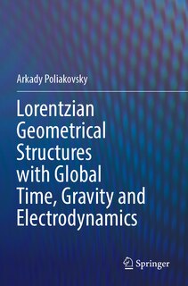Front cover_Lorentzian Geometrical Structures with Global Time, Gravity and Electrodynamics