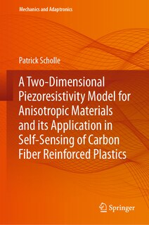 Couverture_A Two-Dimensional Piezoresistivity Model for Anisotropic Materials and its Application in Self-Sensing of Carbon Fiber Reinforced Plastics