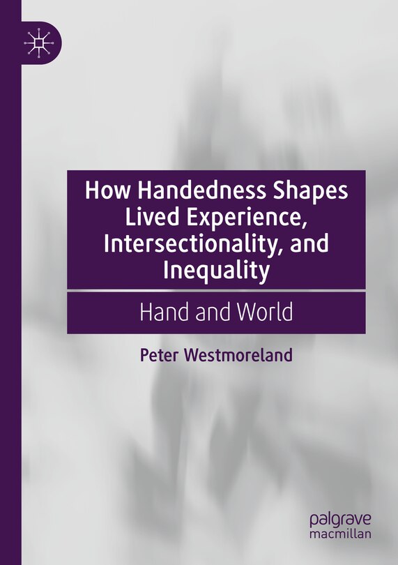 Front cover_How Handedness Shapes Lived Experience, Intersectionality, and Inequality