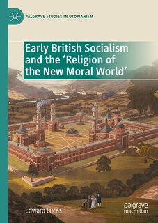 Front cover_Early British Socialism and the 'Religion of the New Moral World'