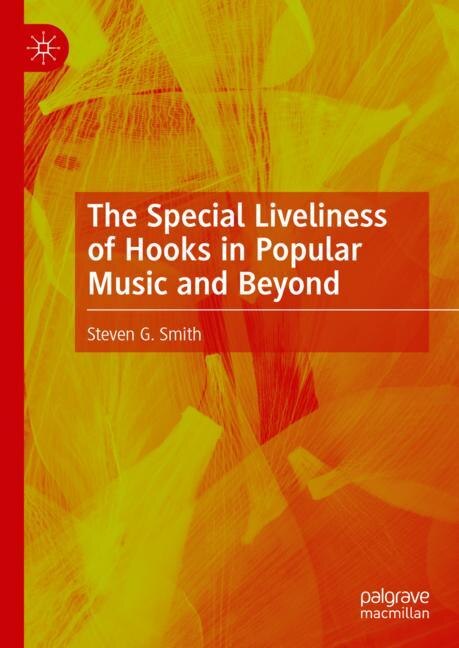 Couverture_The Special Liveliness of Hooks in Popular Music and Beyond